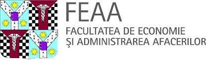 Facultatea de Economie și Administrarea Afacerilor (FEAA), UNIVERSITATEA “ALEXANDRU IOAN CUZA” DIN IAŞI